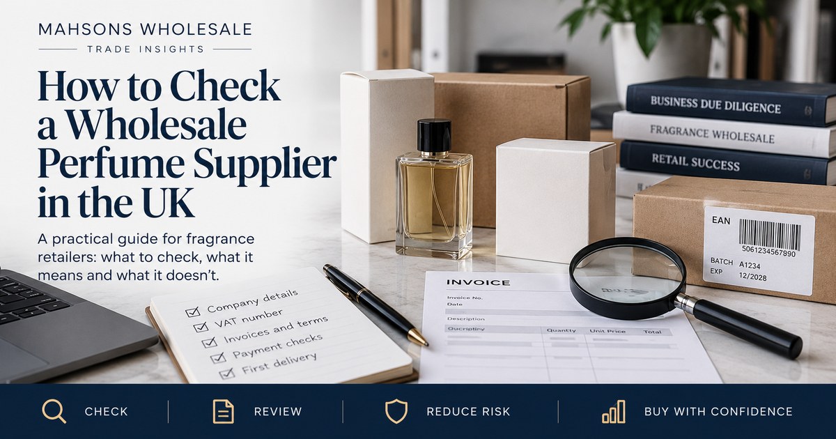 Mahsons Wholesale Trade Insights guide to checking a wholesale perfume supplier in the UK
